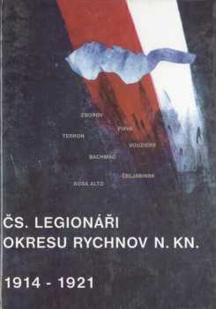 Josef Jůza: Čs. legionáři okresu Rychnov nad Kněžnou 1914-1921