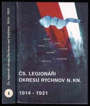 Čs. legionáři okresu Rychnov nad Kněžnou : 1914-1921 : [2] - 1914-1921 - Josef Jůza (1998, Okresní úřad) - ID: 598418