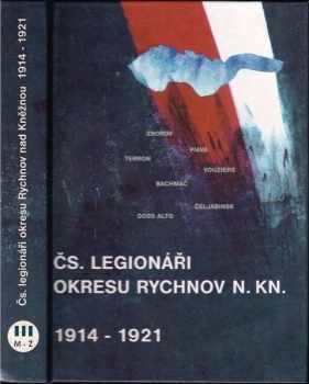 Čs. legionáři okresu Rychnov nad Kněžnou : 1914-1921 : [2] - 1914-1921 - Josef Jůza (1998, Okresní úřad) - ID: 390538