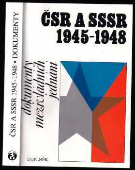 ČSR a SSSR 1945-1948 : dokumenty mezivládních jednání