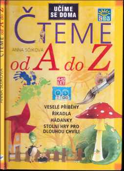 Anna Sojková: Čteme od A do Z : [veselé příběhy, říkadla, hádanky, stolní hry pro dlouhou chvíli]