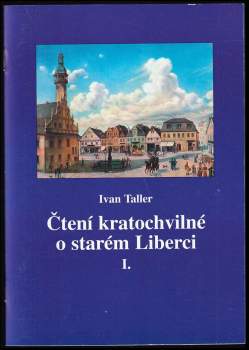 Ivan Taller: Čtení kratochvilné o starém Liberci