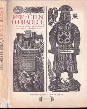 Čtení o hradech : pověsti a příběhy starých českých, moravských a slezských hradů - Eduard Petiška (1971, Albatros) - ID: 647643