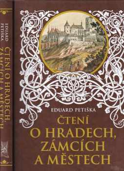 Čtení o hradech, zámcích a městech - Eduard Petiška (2007, Ottovo nakladatelství) - ID: 766070