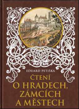 Čtení o hradech, zámcích a městech - Eduard Petiška (2007, Ottovo nakladatelství) - ID: 528264