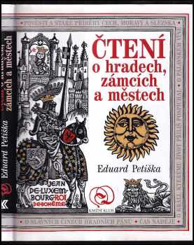 Čtení o hradech, zámcích a městech : pověsti a staré příběhy Čech, Moravy a Slezska - Eduard Petiška (2003, Knižní klub) - ID: 600410