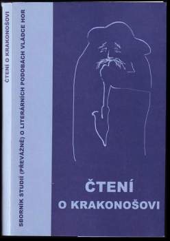 Čtení o Krakonošovi : sborník studií (převážně) o literárních podobách vládce hor