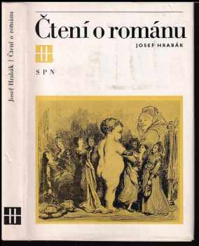 Čtení o románu - Josef Hrabák (1981, Státní pedagogické nakladatelství) - ID: 519376