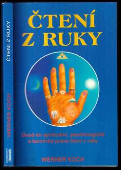 Čtení z ruky : úvod do spirituální, psychologické a karmické praxe čtení z ruky
