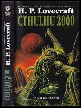 Cthulhu 2000 : příběhy z končin nezemského děsu inspiroval H.P. Lovecraft - H. P Lovecraft (2001, Polaris) - ID: 641424