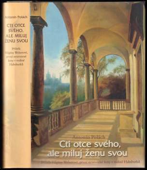 Cti otce svého, ale miluj ženu svou