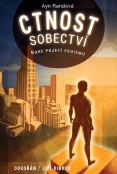 Ayn Rand: Ctnost sobectví