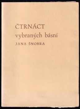 Čtrnáct vybraných básní Jana Šnobra, 16.9.1901-1.12.1989