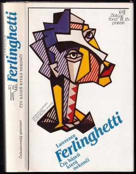 Čtu báseň, která nekončí - Lawrence Ferlinghetti (1984, Československý spisovatel) - ID: 677796
