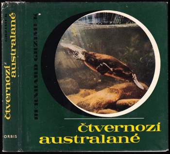 Čtvernozí Australané : dobrodružství se zvířaty a lidmi pátého světadílu - Bernhard Grzimek (1969, Orbis) - ID: 793754