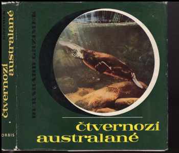 Bernhard Grzimek: Čtvernozí Australané : dobrodružství se zvířaty a lidmi pátého světadílu