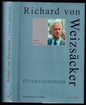 Richard von Weizsäcker: Čtvero zastavení : vzpomínky politika