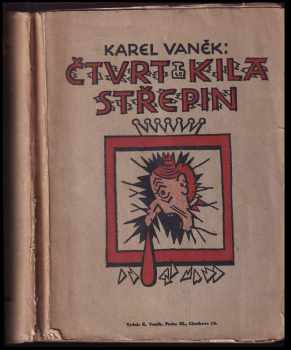 Karel Vaněk: Čtvrt kila střepin : kniha druhá věcí a věciček z let 1924-25 + podpis autora