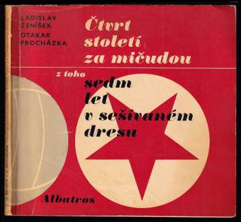Čtvrt století za mičudou, z toho sedm let v sešívaném dresu