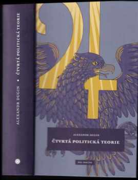 Aleksandr Gel'jevič Dugin: Čtvrtá politická teorie