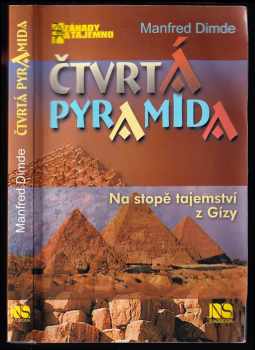 Manfred Dimde: Čtvrtá pyramida - na stopě tajemství z Gízy
