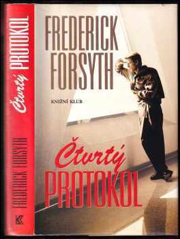 Čtvrtý protokol - Frederick Forsyth (2001, Knižní klub) - ID: 582679