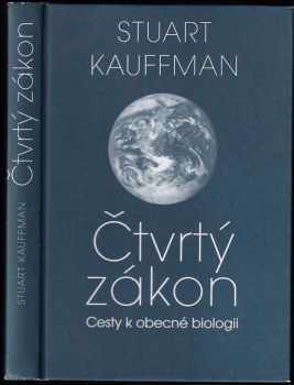 Stuart A Kauffman: Čtvrtý zákon : cesty k obecné biologii