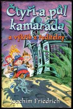 Čtyři a půl kamaráda a výkřik z ředitelny