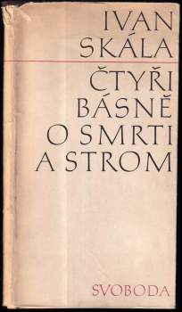 Ivan Skála: Čtyři básně o smrti a Strom