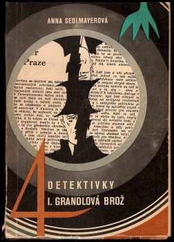 Anna Sedlmayerová: Čtyři detektivky, Grandlová brož