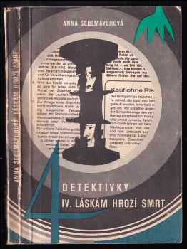 Čtyři detektivky : Láskám hrozí smrt - Anna Sedlmayerová (1970, Severočeské nakladatelství) - ID: 105104