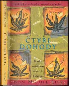 Čtyři dohody : kniha moudrosti starých Toltéků : praktický průvodce osobní svobodou - Miguel Ruiz (2001, Pragma) - ID: 818186