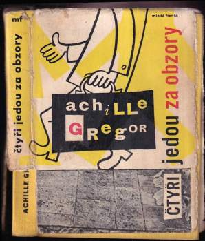 Čtyři jedou za obzory - Achille Gregor (1960, Mladá fronta) - ID: 259788