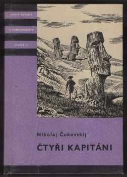 Čtyři kapitáni : (velitelé fregat) - Nikolaj Kornejevič Čukovskij (1959, Státní nakladatelství dětské knihy) - ID: 232071