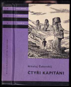 Čtyři kapitáni : (velitelé fregat) - Nikolaj Kornejevič Čukovskij (1959, Státní nakladatelství dětské knihy) - ID: 828486