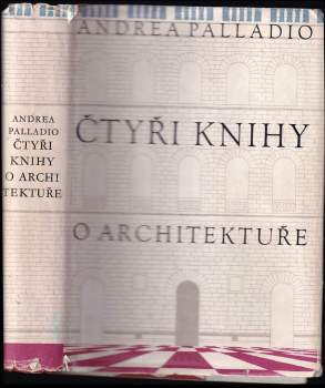 Andrea Palladio: Čtyři knihy o architektuře