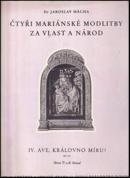 Jaroslav Mácha: Čtyři mariánské modlitby za vlast a národ