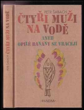 Čtyři muži na vodě, aneb, Opilé banány se vracejí