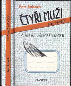 Čtyři muži na vodě, aneb, Opilé banány se vracejí