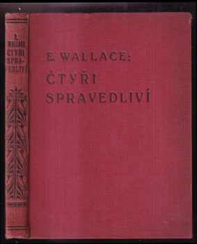 Edgar Wallace: Čtyři spravedliví : Detektivní román