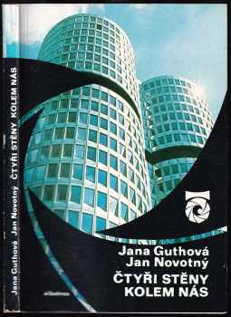 Čtyři stěny kolem nás : (čtení o architektuře) - Jana Guthová, Jan Novotný (1981, Albatros) - ID: 725788
