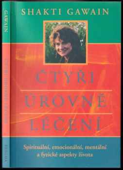 Shakti Gawain: Čtyři úrovně léčení