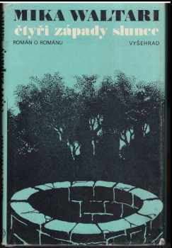 Čtyři západy slunce : (román o románu) - Mika Waltari (1976, Vyšehrad)