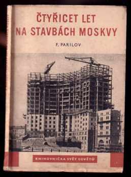 Čtyřicet let na stavbách Moskvy