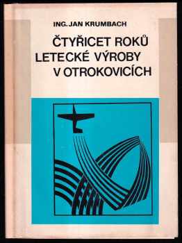 Čtyřicet roků letecké výroby v Otrokovicích