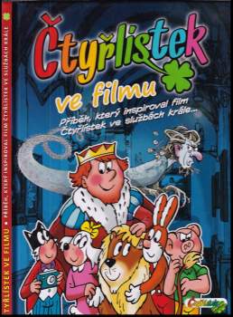 Čtyřlístek ve filmu : Fifinka, Myšpulín, Bobík a Pinďa poprvé jako filmové hvězdy ve velkém dobrodružném příběhu o kameni mudrců, králi Rudolfovi, led