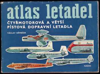 Atlas letadel : 2. díl - Čtyřmotorová a větší pístová dopravní letadla - Václav Němeček, Stanislav Smékal, Pavel Týc (1980, Nakladatelství dopravy a spojů) - ID: 67074
