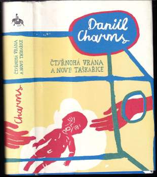 Daniil Ivanovič Charms: Čtyřnohá vrána a nové taškařice