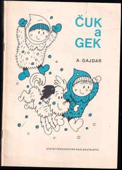 Čuk a Gek - Arkadij Petrovič Gajdar (1979, Státní pedagogické nakladatelství) - ID: 95974