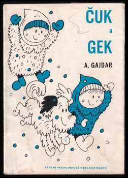 Arkadij Petrovič Gajdar: Čuk a Gek